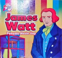James Watt: Penemu Mesin Uap