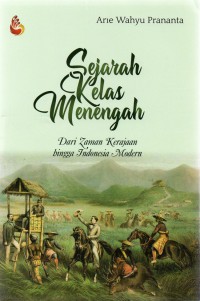 Sejarah Kelas Menengah Dari Zaman Kerajaan Hingga Indonesia