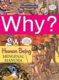 Why? Human Being: Mengenal Manusia