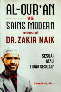 Al Quran vs Sains Modern menurut Dr. Zakir Naik : sesuai atau tidak sesuai?