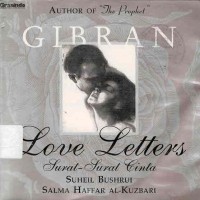 Love Letters : Surat-surat Cinta Kahlil Gibran Kepada May Ziadah