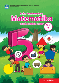 Buku Panduan Guru Matematika untuk SD Kelas V Vol 2