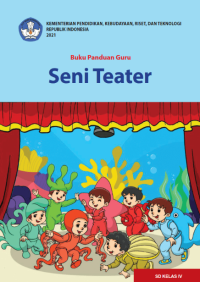 Buku Panduan Guru Seni Teater untuk SD Kelas IV
