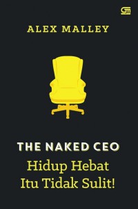 The Naked CEO : Hidup Hebat Itu Tidak Sulit!