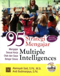 95 Strategi Mengajar Multiple Intelligences: Mengajar Sesuai Kerja Otak dan gaya Belajar Siswa