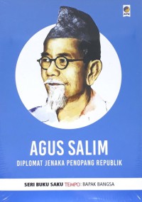 Agus Salim: Diplomat Jenaka Penopang Republik