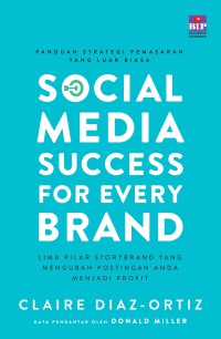 Panduan Strategi Pemasaran yang Luar Biasa : Social Media Success for Every Brand