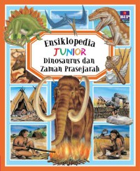 Ensiklopedia Junior : Dinosaurus dan Zaman Prasejarah