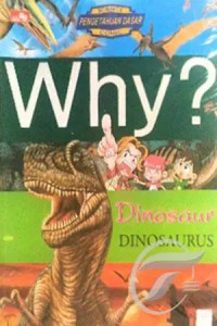 Why? Dinosaur = Dinosaurus