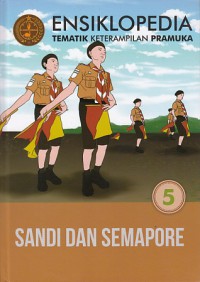 Ensiklopedia Tematik Keterampilan Pramuka Vol.5 : Sandi dan Semapore