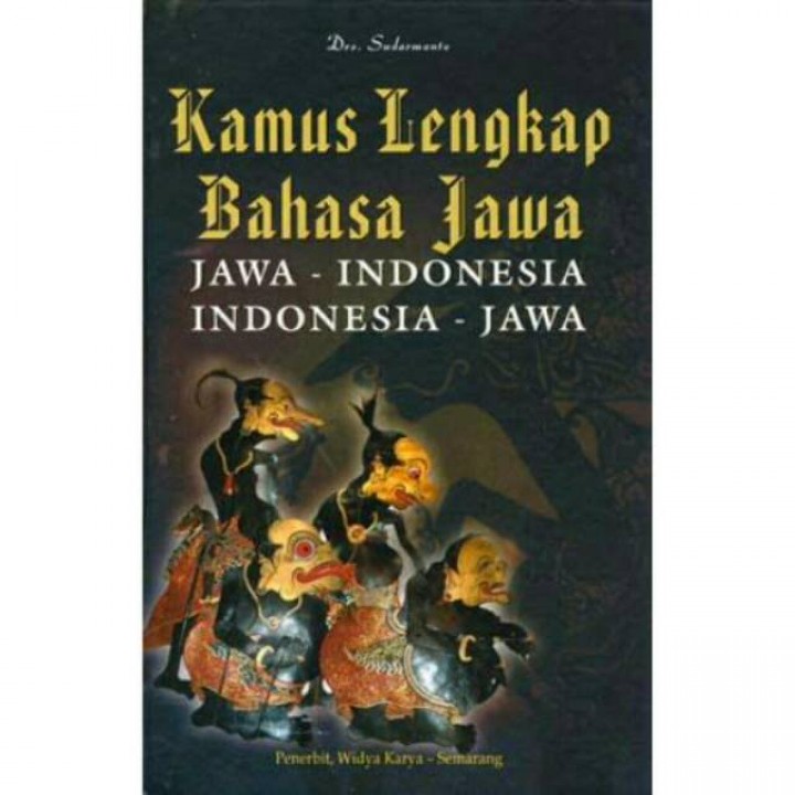 Kamus Lengkap Bahasa Jawa : Jawa - Indonesia, Indonesia - Jawa