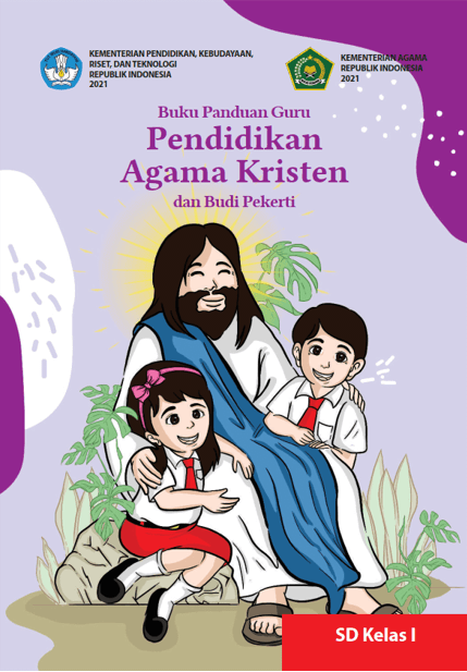 Buku Panduan Guru Pendidikan Agama Kristen dan Budi Pekerti untuk SD Kelas I