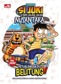 Image of Si Juki Seri Jalan - Jalan Nusantara : Petualangan di Belitung