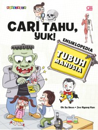 Cari Tahu Yuk! Ensiklopedia : Tubuh Manusia