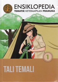 Ensiklopedia Tematik Keterampilan Pramuka Vol.1 : Tali Temali
