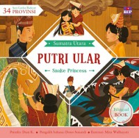 Seri Cerita Rakyat 34 Provinsi ; Sumatera Utara ; Putri ular