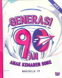 Generasi 90an : Anak Kemaren Sore Jil.2