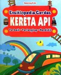 Ensiklopedia Cerdas : Kereta Api