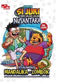 Image of Si Juki Seri Jalan - Jalan Nusantara : Petualangan di Mandalika-Lombok