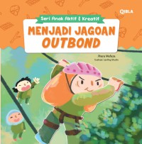 Seri Anak Aktif dan Kreatif : Menjadi Jagoan Outbond