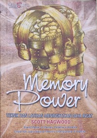 Memory Power : Teknik dan Latihan Meningkatkan daya Ingat