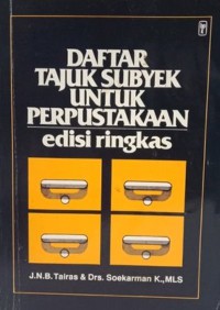 Daftar Tajuk Subyek untuk Perpustakaan : ed. Ringkas