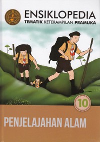Ensiklopedia Tematik Keterampilan Pramuka Vol.10 : Penjelajahan Alam