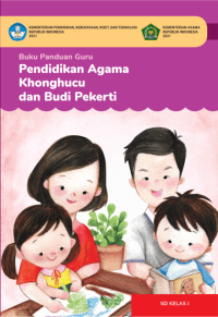 Buku Panduan Guru Pendidikan Agama Khonghucu dan Budi Pekerti untuk SD Kelas I